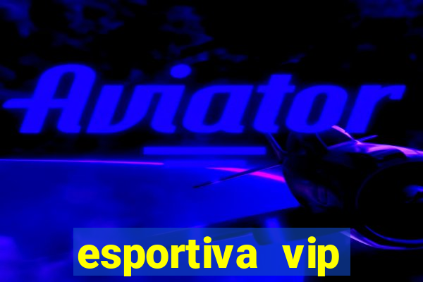 esportiva vip reclame aqui